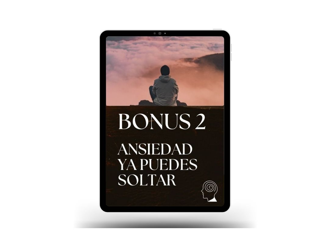 Bonus 3 – Ansiedad: Ya puedes soltar